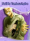Noel The Tambourine Player (Noel le Tambourinaire)